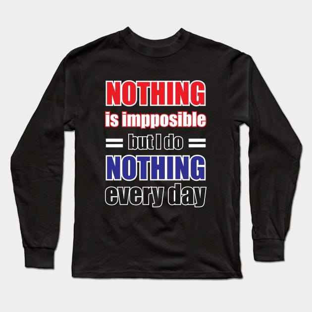 Nothing is impossible Funny Long Sleeve T-Shirt by Amrshop87